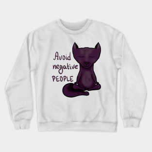 Avoid negative people Crewneck Sweatshirt